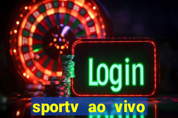 sportv ao vivo online multi